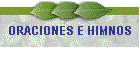 ORACIONES E HIMNOS